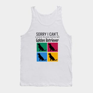 Sorry I can't I have plans with my golden retriever Tank Top